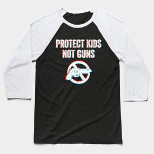 Protect Children Not Guns - Gun control - glitch design Baseball T-Shirt